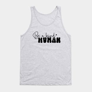 Be a Kind Human For Mothers Day Tank Top